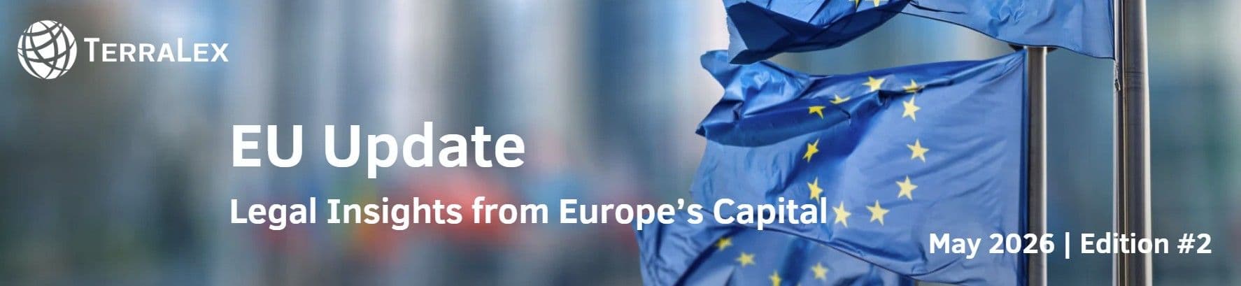 EU Update – Legal Insights from Europe's Capital | May 2026 Edition #2