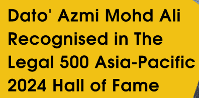 AzmiLaw - Dato Azmi Mohd Ali Recognized in the Legal 500 Asia Pac 2024 Hall of Fame